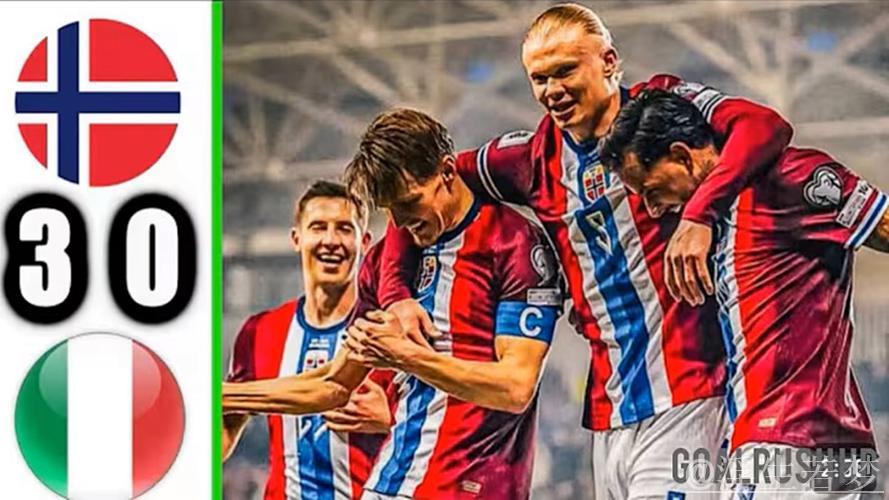 挪威3-0击败意大利,哈兰德破门努萨传射建功 挪威3-0击败意大利,哈兰德破门努萨传射建功
